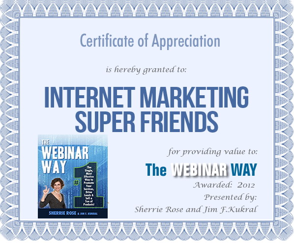 Certificate of Appreciation for Internet Marketing Super Friends from The Webinar Way
